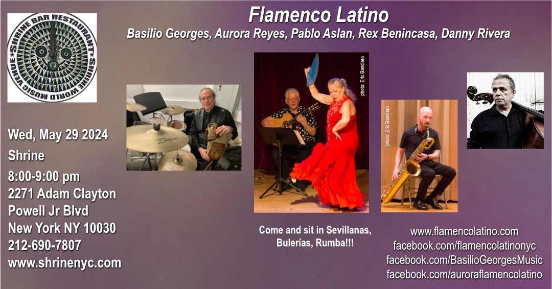 Flamenco Latino at Shrine Flyer 5.24.24, 8-9 pm. Images L-R: Rex Benincasa with percussion, Aurora Reyes dancing in red flamenco dress with blue fan in front of Basilio Georges, guitar in black short sleeved shirt with white polka-dots, Danny Rivera playing baritone saxophone and headshot of Pablo Aslan with headstock of upright bass to his left.